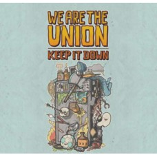 WE ARE THE UNION-KEEP IT DOWN (CD)