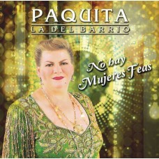 PAQUITA LA DEL BARRIO-NO HAY MUJERES FEAS (CD)