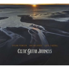 FOWLER/MELROSE/SIBERIL-CELTIC GUITAR JOURNEYS (CD)