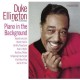 DUKE ELLINGTON-PIANO IN THE BACKGROUND (CD)