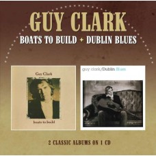GUY CLARK-BOATS TO BUILD/DUBLIN.. (CD)
