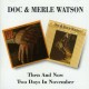 DOC WATSON & MERLE WATSON-THEN & NOW/TWO DAYS IN NO (CD)