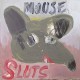 MOUSE SLUTS-MOUSE SLUTS (12")