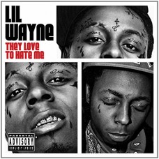 LIL WAYNE-THEY LOVE TO HATE ME (CD)