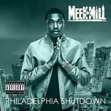 MEEK MILL-PHILADELPHIA SHUTDOWN (CD)
