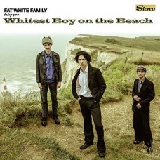 FAT WHITE FAMILY-WHITEST BOY ON THE.. (7")