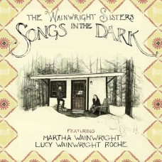 WAINWRIGHT SISTERS-SONGS IN THE DARK (CD)
