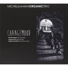 MICHELE MARINI ORGANIC TRIO-CHANGEMOOD (CD)