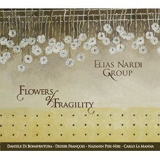 ELIAS NARDI GROUP-FLOWERS OF FRAGILITY (CD)