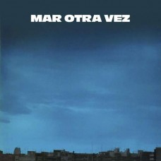 MAR OTRA VEZ-NO HE OLVIDADO COMO.. (LP)