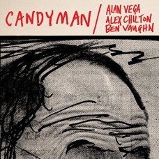 ALAN VEGA/ALEX CHILTON/BEN VAUGHN-CANDYMAN/LOVER OF LOVE (7")