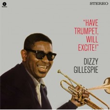 DIZZY GILLESPIE-HAVE TRUMPET. WILL EXCITE (LP)