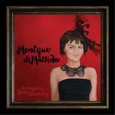 MONIQUE DIMATTINA-EVERYBODY LOVES SOMEBODY (CD)