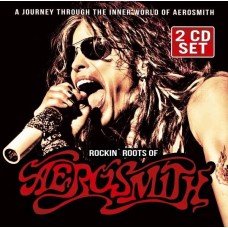 AEROSMITH-ROCKIN'ROOTS OF AEROSMITH (2CD)