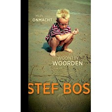 STEF BOS-MIJN ONMACHT WOONT IN.. (LIVRO)