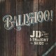 JD & THE STRAIGHT SHOT-BALLYHOO! (CD)