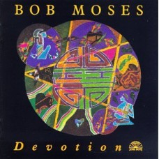 BOB MOSES-DEVOTION WITH DAVID LIEBMAN (CD)