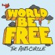 WORLD BE FREE-ANTI-CIRCLE (LP)