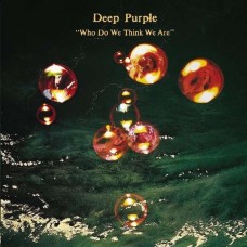 DEEP PURPLE-WHO DO WE THINK WE ARE -HQ- (LP)