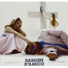 DARGEN D'AMICO-VIVERE AIUTA A NON MORIRE (CD)