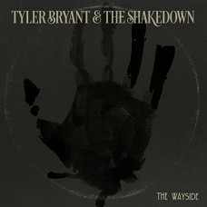 TYLER BRYANT & THE SHAKEDOWN-WAYSIDE (CD)