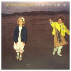 AOIFE O'DONOVAN-IN THE MAGIC HOUR (LP)