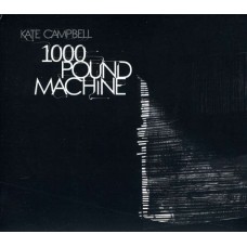 KATE CAMPBELL-1000 POUND MACHINE (CD)