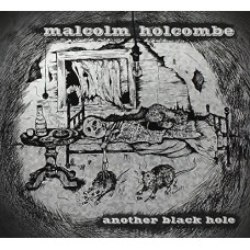 MALCOLM HOLCOMBE-ANOTHER BLACK HOLE (CD)