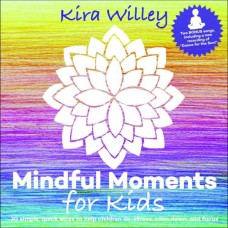 KIRA WILLEY-MINDFUL MOMENTS FOR KIDS (CD)