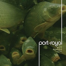 PORT-ROYAL-YOU WARE NOWHERE (CD)