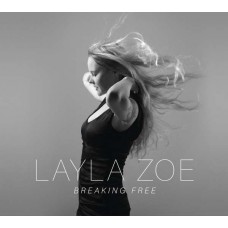 LAYLA ZOE-BREAKING FREE (CD)