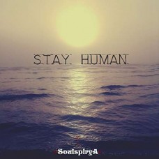 SOULSPIRYA-STAY HUMAN (CD)