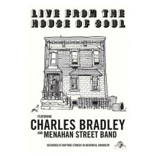 CHARLES BRADLEY & THE MENAHAN STREET BAND-LIVE FROM THE HOUSE OF.. (DVD)