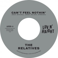 RELATIVES-CAN'T FEEL NOTHIN (2-7")