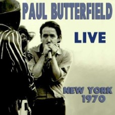 PAUL BUTTERFIELD-LIVE NEW YORK 1970 (2CD)