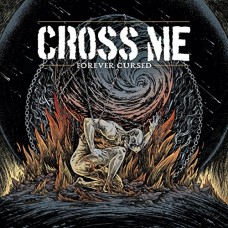 CROSS ME-FOREVER CURSED (7")