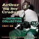 ARTHUR 'BIG BOY' CRUDUP-DEFINITIVE COLLECTION.. (4CD)