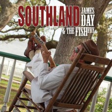 JAMES DAY & THE FISH FRY-SOUTHLAND (CD)