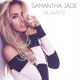 SAMANTHA JADE-ALWAYS (CD-S)