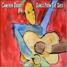 CAMERON DADDO-SONGS FROM THE SHED (CD)
