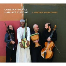 CONSTANTINOPLE & ABLAYE C-JARDINS MIGRATEURS (CD)