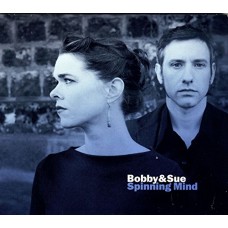 BOBBY & SUE-SPINNING MIND (CD)