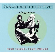 SONGBIRDS COLLECTIVE-FOUR VOICES (CD)