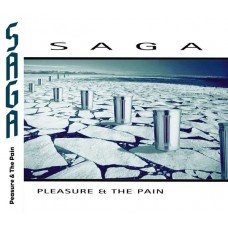 SAGA-PLEASURE & THE PAIN (CD)
