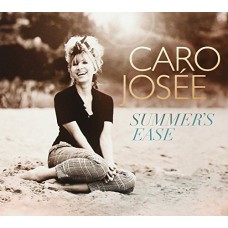 CARO JOSEE-SUMMER'S EASE (CD)