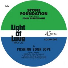 STONE FOUNDATION-PUSHING YOUR LOVE (7")