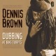 DENNIS BROWN-DUBBING AT KING TUBBY (LP)