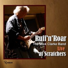 MICK CLARKE-RUFF N' ROAR (CD)