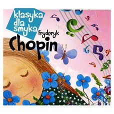 CHOPIN-KLASYKA DLA SMYKA (CD)