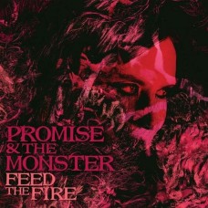 PROMISE AND THE MONSTER-FEED THE FIRE (CD)